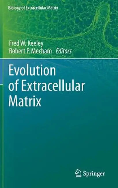 Evolution of Extracellular Matrix by Fred W. Keeley