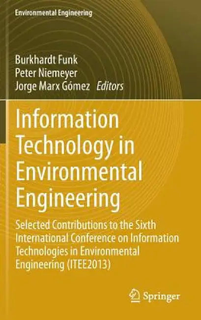 Information Technology in Environmental Engineering: Selected Contributions to the Sixth International Conference on Information Technologies in Envir by Burkhardt Funk