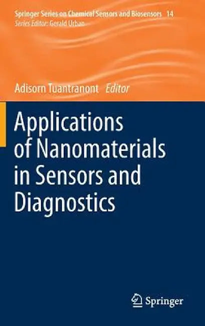 Applications of Nanomaterials in Sensors and Diagnostics by Adisorn Tuantranont