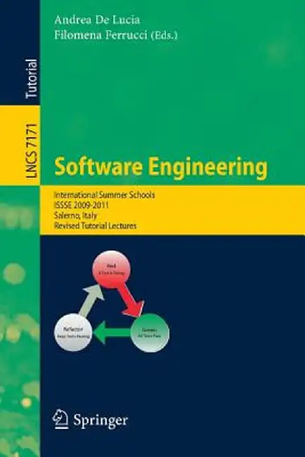 Software Engineering: International Summer Schools, Issse 2009-2011, Salerno, Italy, Revised Tutorial Lectures by Andrea De Lucia