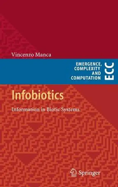 Infobiotics: Information in Biotic Systems by Vincenzo Manca