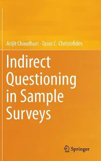 Indirect Questioning in Sample Surveys by Arijit Chaudhuri