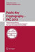 Public-Key Cryptography -- Pkc 2013: 16th International Conference on Practice and Theory in Public-Key Cryptography, Nara, Japan, Feburary 26 -- Marc by Kaoru Kurosawa
