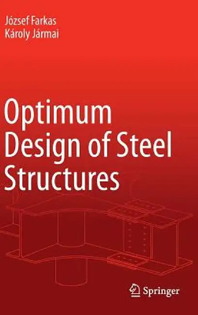 Optimum Design of Steel Structures by József Farkas