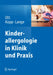 Kinderallergologie in Klinik Und PRAXIS by Hagen Ott, Matthias V. Kopp, Lars Lange