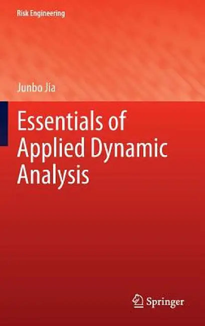 Essentials of Applied Dynamic Analysis by Junbo Jia