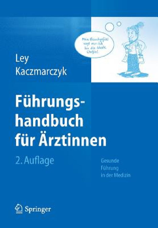 Führungshandbuch Für Ärztinnen: Gesunde Führung in Der Medizin by Ulrike Ley, Gabriele Kaczmarczyk, Franziska Becker