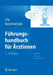 Führungshandbuch Für Ärztinnen: Gesunde Führung in Der Medizin by Ulrike Ley, Gabriele Kaczmarczyk, Franziska Becker