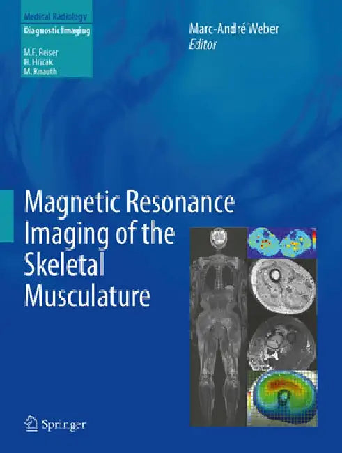 Magnetic Resonance Imaging of the Skeletal Musculature by Marc-André Weber