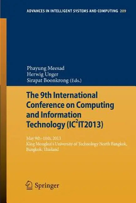 The 9th International Conference on Computing and Informationtechnology (Ic2it2013): 9th-10th May 2013 King Mongkut's University of Technology North B by Phayung Meesad