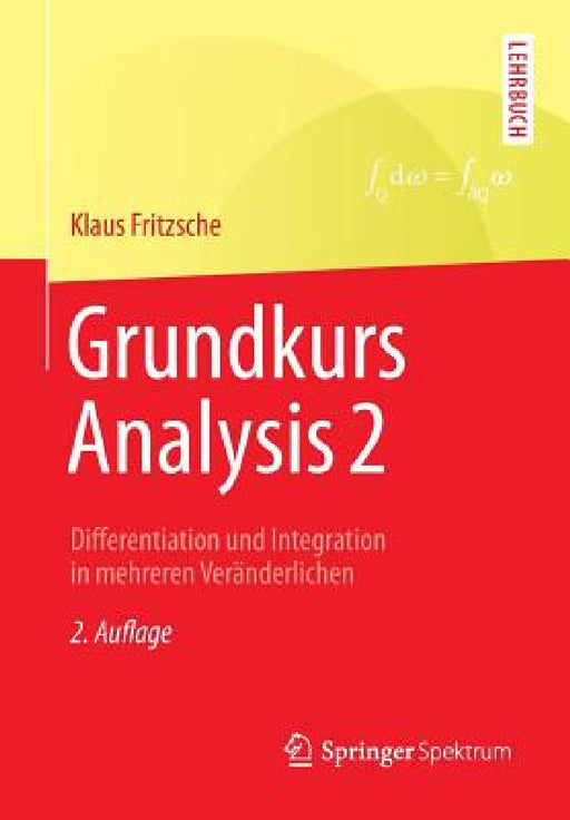 Grundkurs Analysis 2: Differentiation Und Integration in Mehreren Veränderlichen by Klaus Fritzsche
