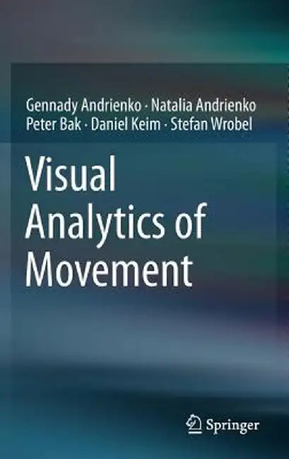 Visual Analytics of Movement by Gennady Andrienko