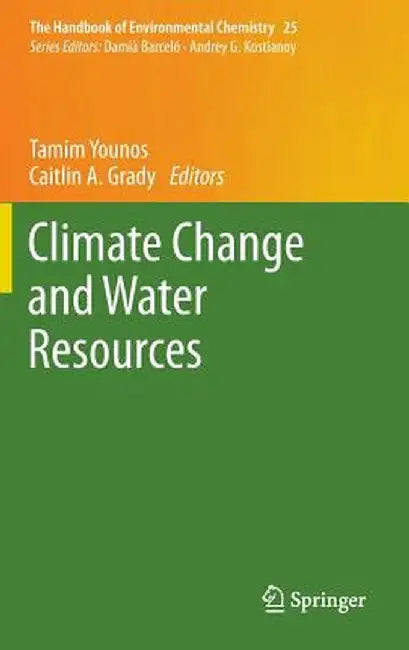 Climate Change and Water Resources by Tamim Younos