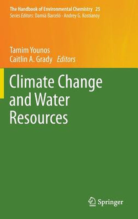 Climate Change and Water Resources by Tamim Younos