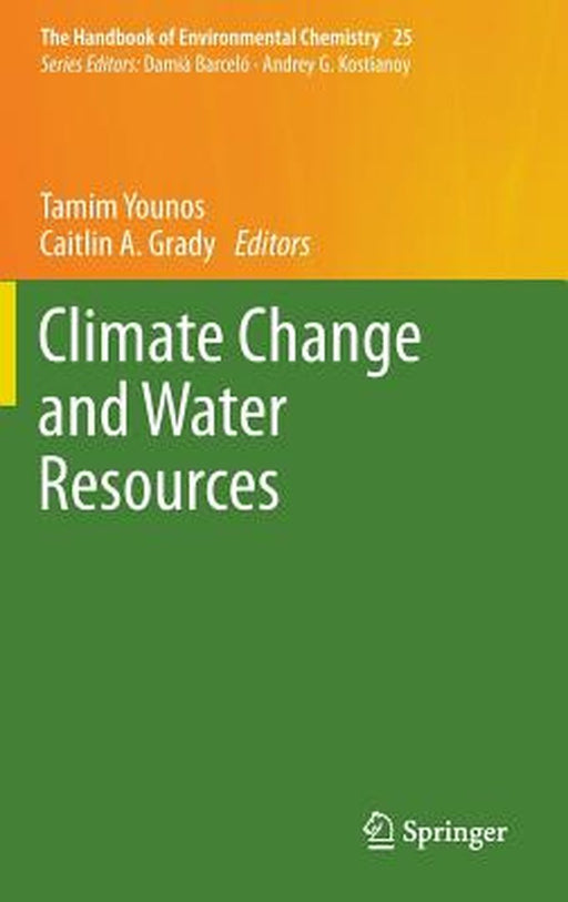Climate Change and Water Resources by Tamim Younos