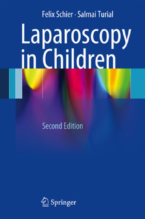 Laparoscopy in Children by Felix Schier, Salmai Turial