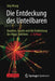 Die Entdeckung Des Unteilbaren: Quanten, Quarks Und Die Entdeckung Des Higgs-Teilchens by Jorg Resag