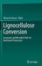 Lignocellulose Conversion: Enzymatic and Microbial Tools for Bioethanol Production by Vincenza Faraco