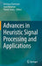 Advances in Heuristic Signal Processing and Applications by Amitava Chatterjee