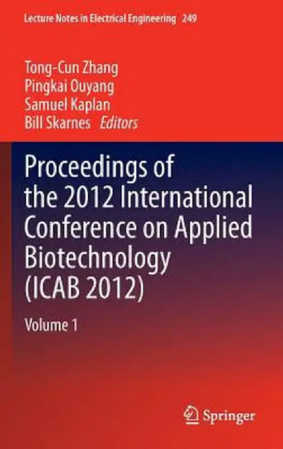 Proceedings of the 2012 International Conference on Applied Biotechnology (Icab 2012): Volume 1 by Tong-Cun Zhang