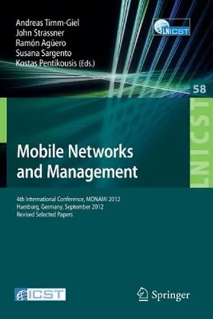 Mobile Networks and Management: 4th International Conference, Monami 2012, Hamburg, Germany, September 24-26, 2012, Revised Selected Papers by Andreas Timm-Giel