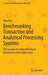Benchmarking Transaction and Analytical Processing Systems: The Creation of a Mixed Workload Benchmark and Its Application by Anja Bog