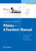 Pilates - A Teachers' Manual: Exercises with Mats and Equipment for Prevention and Rehabilitation by Verena Geweniger