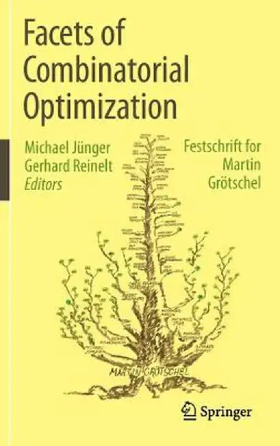 Facets of Combinatorial Optimization: Festschrift for Martin Grötschel by Michael Jünger