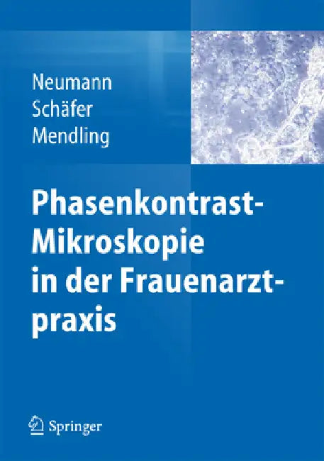 Phasenkontrast-Mikroskopie in Der Frauenarztpraxis by Gerd Neumann, Axel Schäfer, Werner Mendling