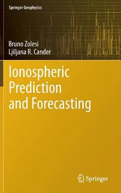 Ionospheric Prediction and Forecasting by Bruno Zolesi