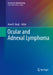 Ocular and Adnexal Lymphoma by Arun D. Singh