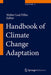Handbook of Climate Change Adaptation by Walter Leal Filho