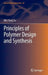 Principles of Polymer Design and Synthesis by Wei-Fang Su