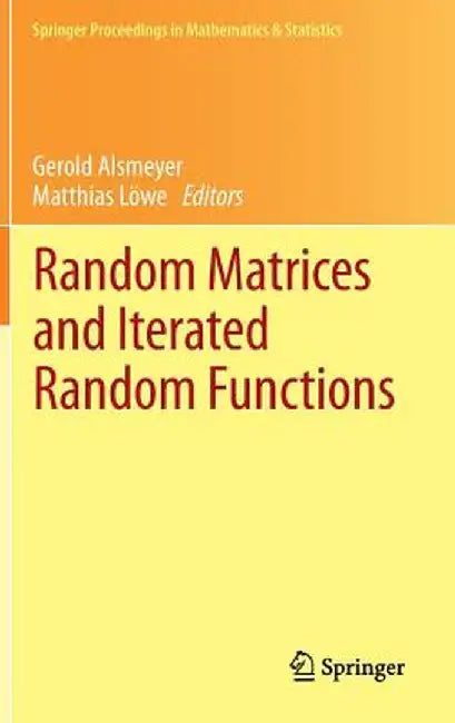 Random Matrices and Iterated Random Functions: Münster, October 2011 by Gerold Alsmeyer