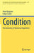 Condition: The Geometry of Numerical Algorithms by Peter Bürgisser