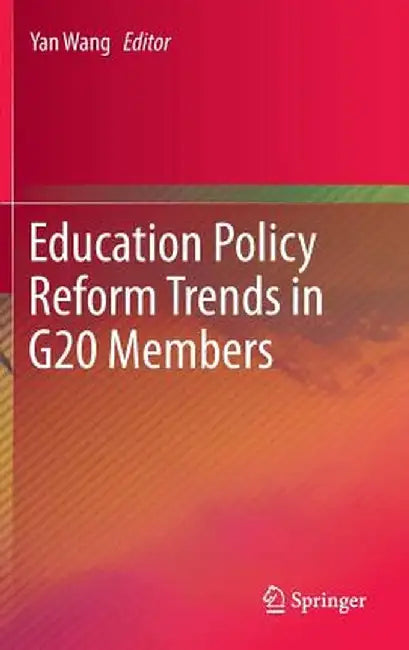 Education Policy Reform Trends in G20 Members by Yan Wang