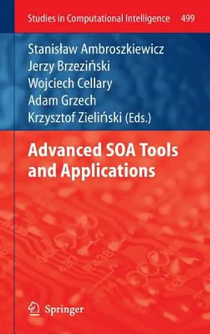 Advanced SOA Tools and Applications by Stanislaw Ambroszkiewicz