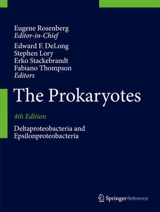 The Prokaryotes: Deltaproteobacteria and Epsilonproteobacteria by Eugene Rosenberg