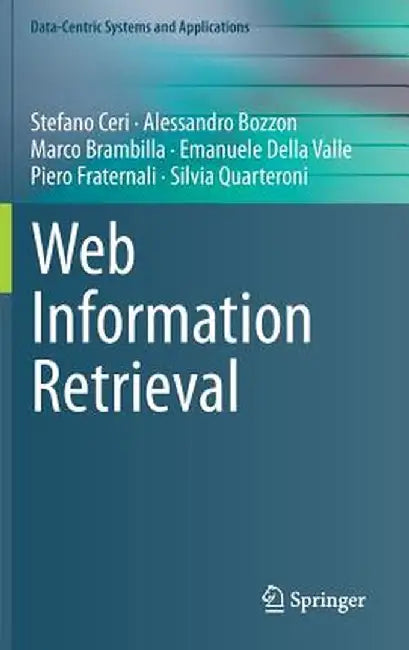 Web Information Retrieval by Stefano Ceri