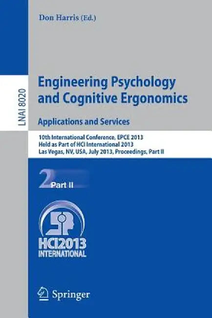 Engineering Psychology and Cognitive Ergonomics. Applications and Services: 10th International Conference, Epce 2013, Held as Part of Hci Internationa by Don Harris