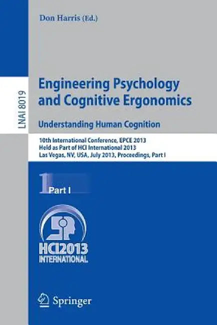Engineering Psychology and Cognitive Ergonomics. Understanding Human Cognition: 10th International Conference, Epce 2013, Held as Part of Hci Internat by Don Harris