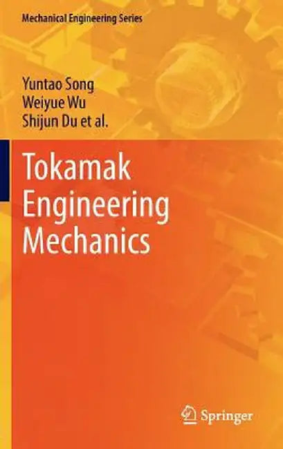 Tokamak Engineering Mechanics by Yuntao Song