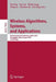 Wireless Algorithms, Systems, and Applications: 8th International Conference, Wasa 2013, Zhangjiajie, China, August 7-10,2013, Proceedings by Kui Ren