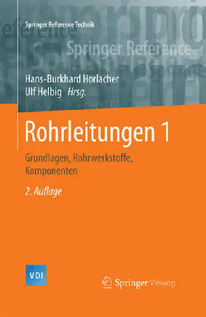 Rohrleitungen 1: Grundlagen, Rohrwerkstoffe, Komponenten by Hans-Burkhard Horlacher, Ulf Helbig