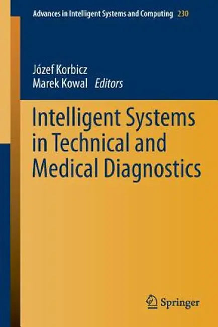 Intelligent Systems in Technical and Medical Diagnostics by Jozef Korbicz