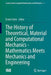 The History of Theoretical, Material and Computational Mechanics - Mathematics Meets Mechanics and Engineering by Erwin Stein