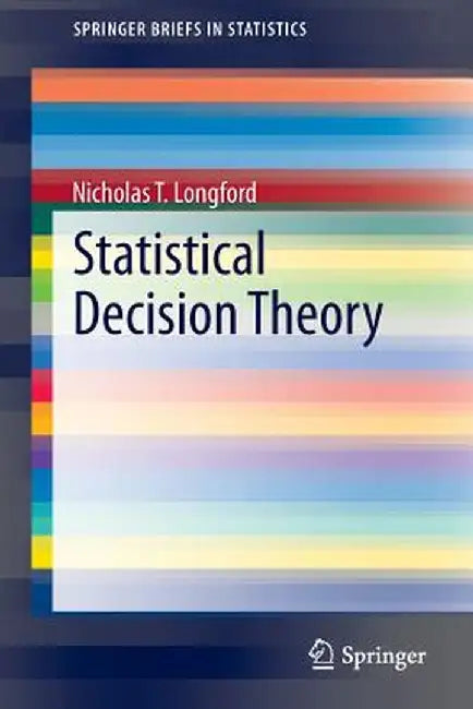 Statistical Decision Theory by Nicholas T. Longford