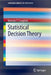 Statistical Decision Theory by Nicholas T. Longford