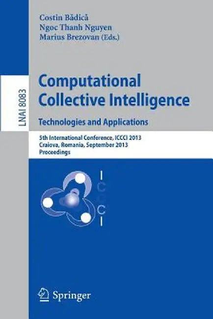Computational Collective Intelligence. Technologies and Applications: 5th International Conference, ICCCI 2013, Craiova, Romania, September 11-13, 201 by Costin Badica