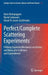 Perfect/Complete Scattering Experiments: Probing Quantum Mechanics on Atomic and Molecular Collisions and Coincidences by Hans Kleinpoppen